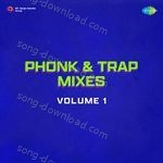 Phonk & Trap Mixes Volume 1 - Amit Kumar Song Download